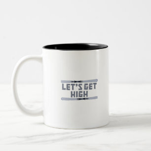 Let's Get High Ski Two-Tone Coffee Mug