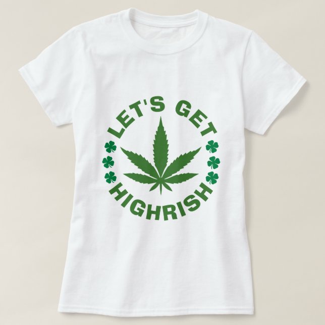 LET'S GET HIGHRISH ST PATRICKS DAY HOODIE T-Shirt (Design Front)