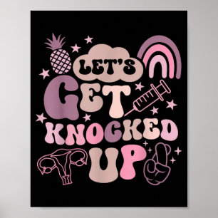 Lets Get Knocked Up Ivf Transfer Day Mum Fertility Poster