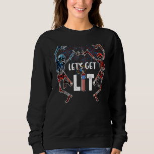 Let's Get Lit American Skeleton Fireworks  4th Of  Sweatshirt