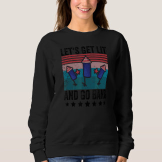 Let's Get Lit And Go Bang 4th Of July Vintage Fire Sweatshirt