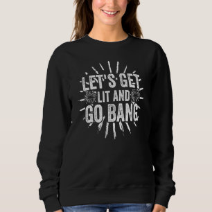 Lets Get Lit And Go Bang 4th Of July Vintage Firew Sweatshirt