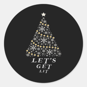 Let's Get Lit - Beautiful Christmas Gift Essential Classic Round Sticker
