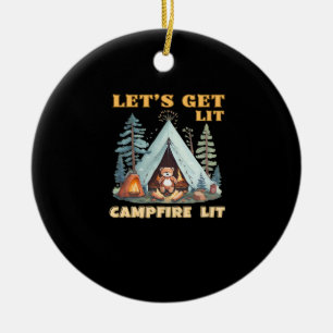 Let's Get Lit. Campfire Lit. Camping Quotes Classi Ceramic Ornament