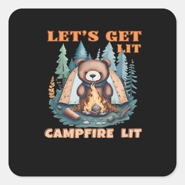 Let's Get Lit. Campfire Lit. Tent Camping Classic Square Sticker (Front)