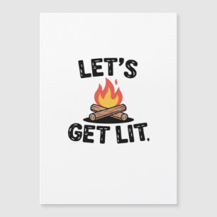 Let's Get Lit - Campfire Vibes - Camping Adventure