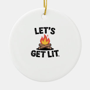 Let's Get Lit - Campfire Vibes - Camping Adventure Ceramic Ornament