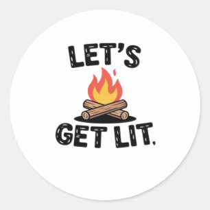 Let's Get Lit - Campfire Vibes - Camping Adventure Classic Round Sticker