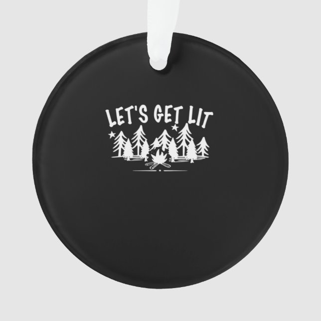 Let's Get Lit - Camping Quote - White Text Classic Ornament (Front)