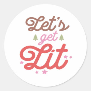 Let's Get Lit, Christmas  Classic Round Sticker