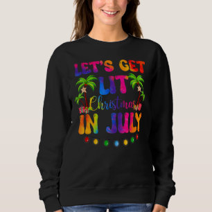 Let's Get Lit Christmas In July Sweatshirt