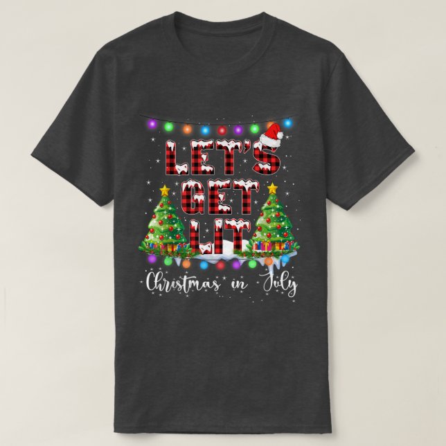 Lets Get Lit Christmas In JulySanta Hat Xmas Tree  T-Shirt (Design Front)