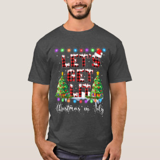 Lets Get Lit Christmas In JulySanta Hat Xmas Tree  T-Shirt