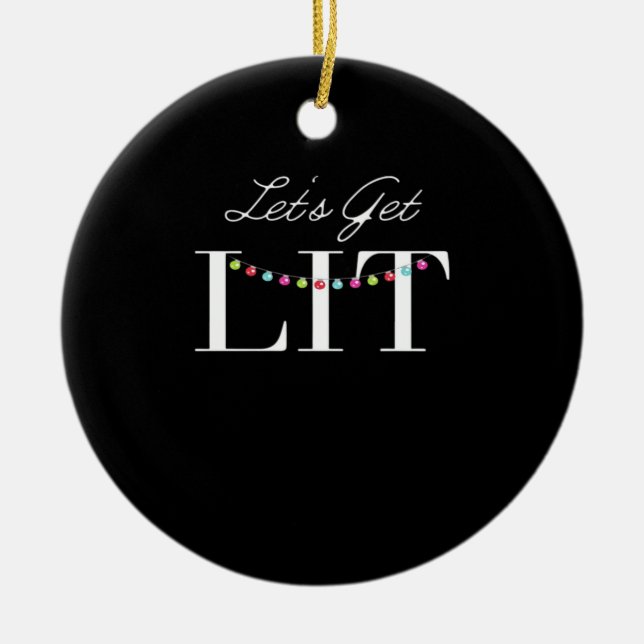 Let's Get Lit Christmas Lights Classic Ceramic Ornament (Front)