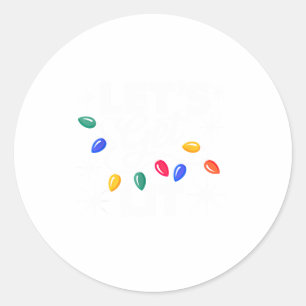 Let's Get Lit Christmas Lights Classic Round Sticker