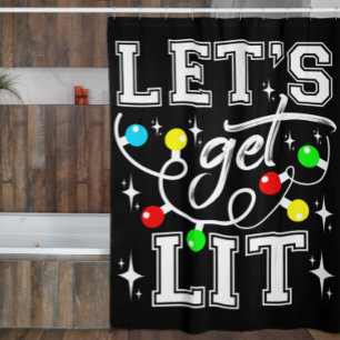Let's Get Lit Christmas Party Funny - Xmas Light Shower Curtain