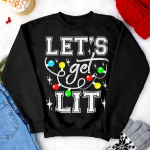 Let's Get Lit Christmas Party Funny - Xmas Light Sweatshirt