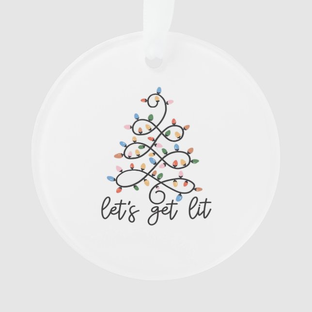 Let's Get Lit Christmas Tree Lights Classic Ornament (Front)