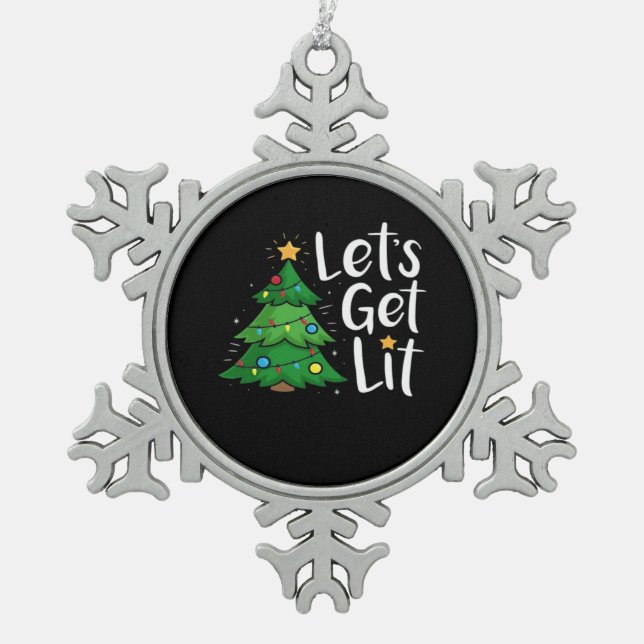 Let's Get Lit Christmas Tree Lights Funny Classic Snowflake Pewter Christmas Ornament (Front)