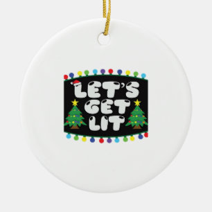 Let's Get Lit Christmas Tree Merry Funny Jokes Sat Ceramic Ornament