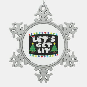 Let's Get Lit Christmas Tree Merry Funny Jokes Sat Snowflake Pewter Christmas Ornament