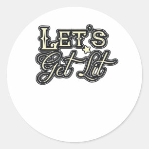 Let's Get Lit Classic Creative Casual Classic Round Sticker