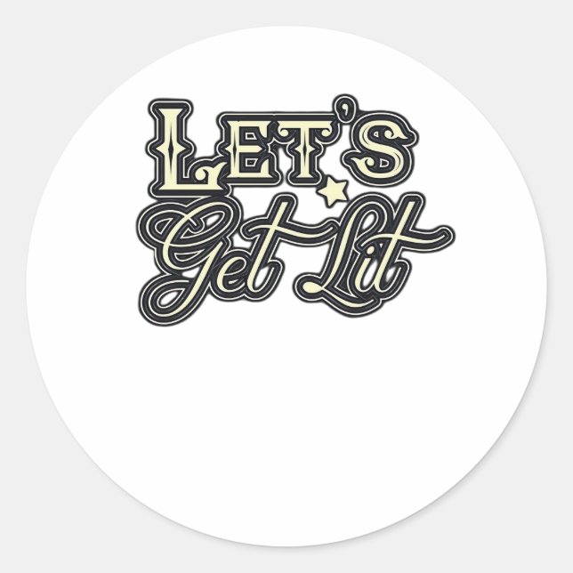 Let's Get Lit Classic Creative Casual Classic Round Sticker (Front)