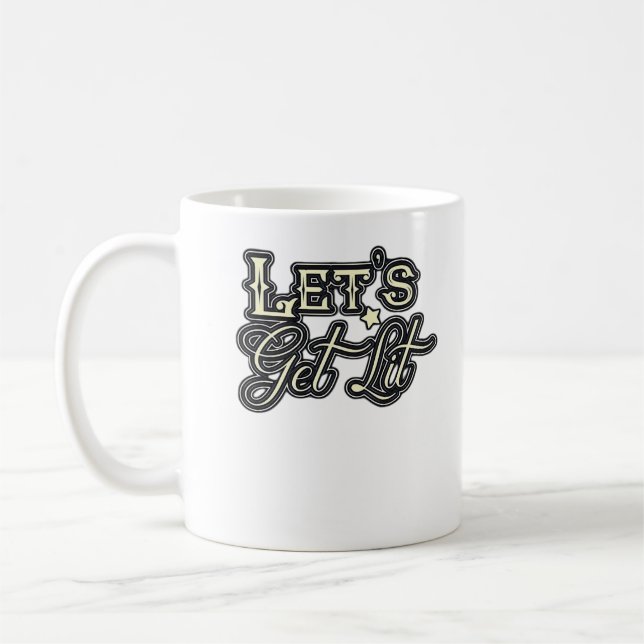 Let's Get Lit Classic Creative Casual Coffee Mug (Left)