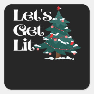 Let's Get Lit Classic Square Sticker