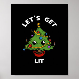 Let's Get Lit - Cute Funny Christmas Tree Design C Poster