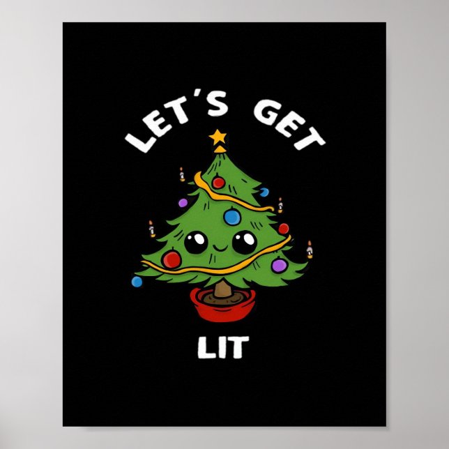 Let's Get Lit - Cute Funny Christmas Tree Design C Poster (Front)