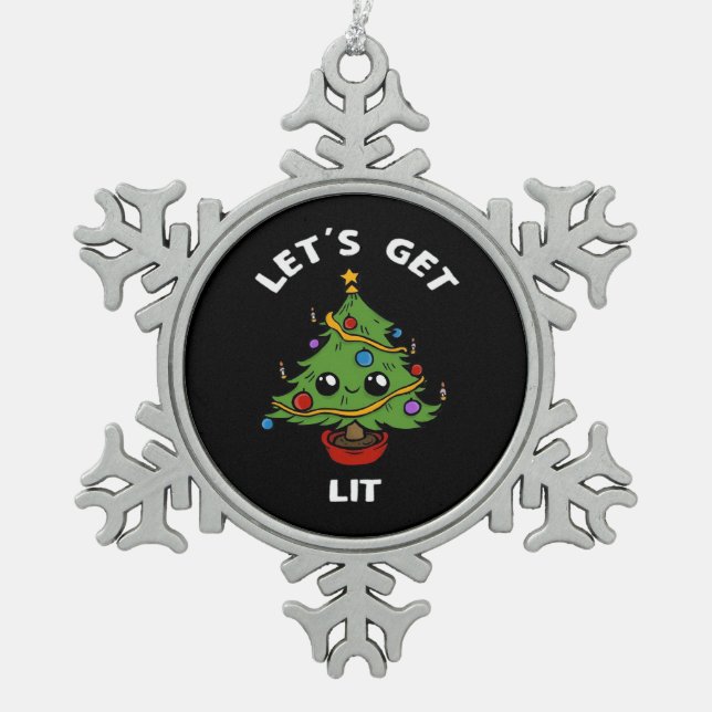 Let's Get Lit - Cute Funny Christmas Tree Design C Snowflake Pewter Christmas Ornament (Front)