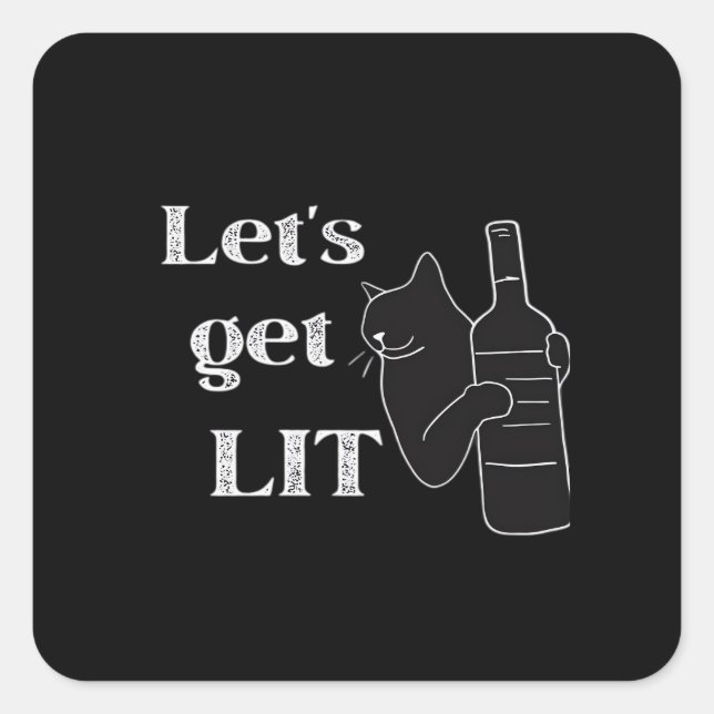 Let's Get Lit. Drinking Cat Classic Square Sticker (Front)