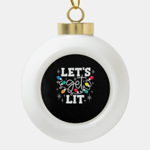 Let's Get Lit Drinking Santa Hat Christmas Lights  Ceramic Ball Christmas Ornament