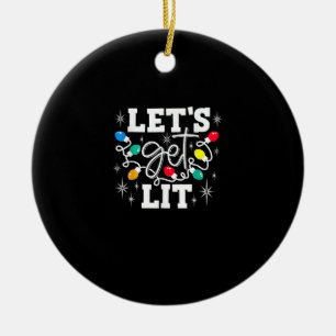 Let's Get Lit Drinking Santa Hat Christmas Lights  Ceramic Ornament