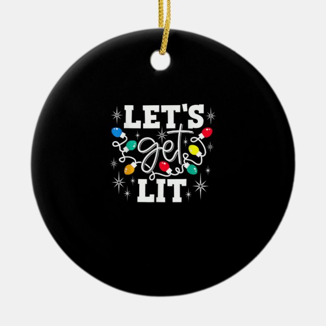 Let's Get Lit Drinking Santa Hat Christmas Lights  Ceramic Ornament (Front)