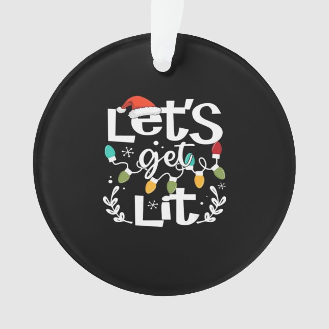 Let's Get Lit Drinking Santa Hat Christmas Lights  Ornament (Front)