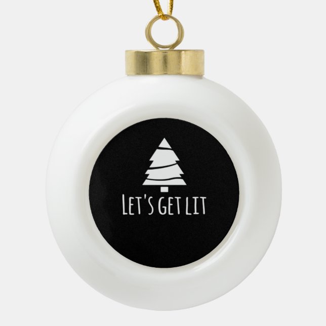 Let's Get Lit Essential Retro Style Ceramic Ball Christmas Ornament (Front)