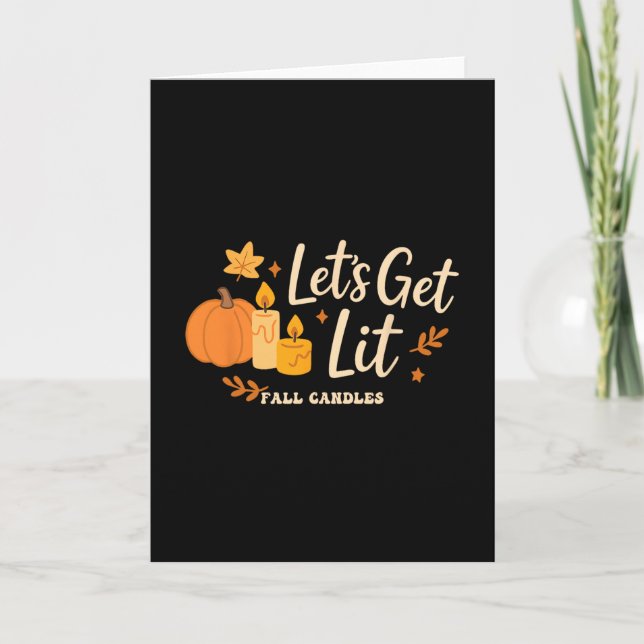 Let's Get Lit Fall Scented Candles Autumn Thanksgi Card (Front)