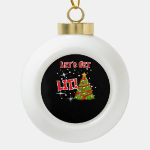 Let's Get Lit, Fun Idiom, Christmas Lights, Christ Ceramic Ball Christmas Ornament