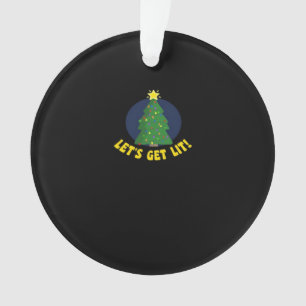 Let's Get Lit - Funny Christmas Classic Ornament