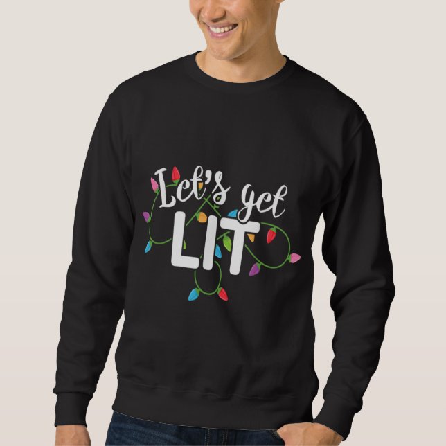 Let's Get Lit Funny Christmas Drinking Apparel Xma Sweatshirt (Front)