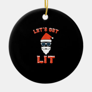 Let's Get Lit Funny Christmas Drinking Funny Ceramic Ornament