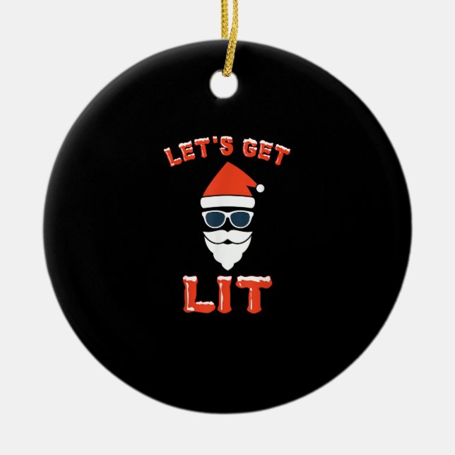Let's Get Lit Funny Christmas Drinking Funny Ceramic Ornament (Front)