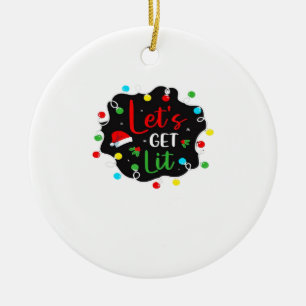 Let's Get Lit Funny Christmas Drinking Lights Sant Ceramic Ornament