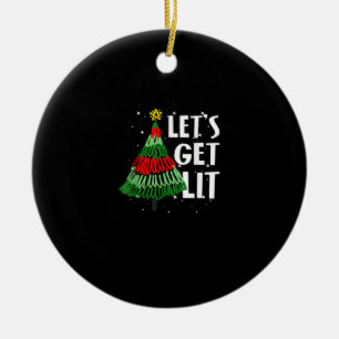 Let's Get Lit Funny Christmas Drinking Men Women Ceramic Ornament