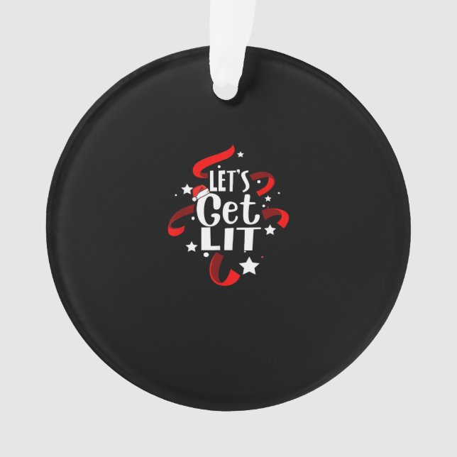 Let's Get Lit Funny Christmas Drinking  Ornament (Front)