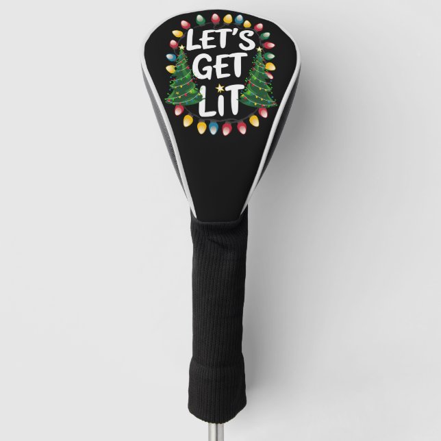 Let's Get Lit Funny Christmas Drinking Xmas Lights Golf Head Cover (Front)