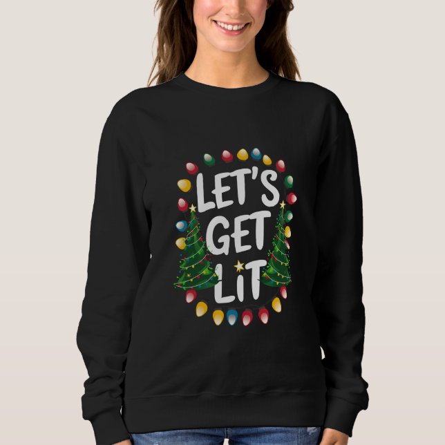 Let's Get Lit Funny Christmas Drinking Xmas Lights Sweatshirt (Front)