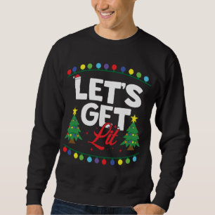 Let's Get Lit Funny Christmas Drinking Xmas Tree L Sweatshirt